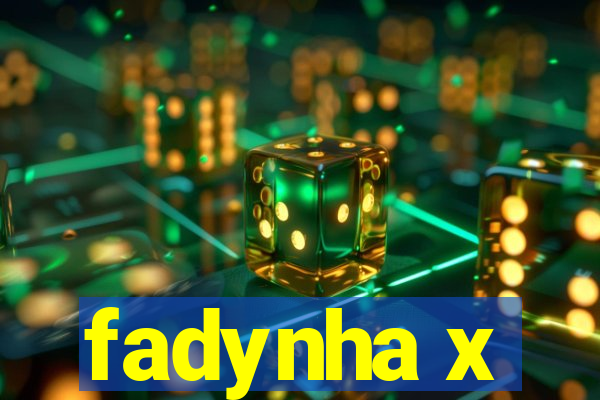 fadynha x